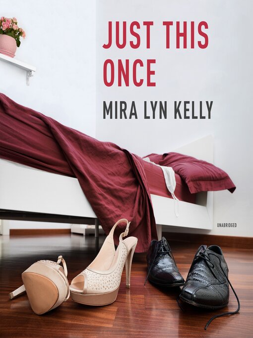 Title details for Just This Once by Mira Lyn Kelly - Available